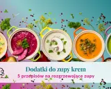 Kolorowe zupy krem z dodatkami: marchewkową, buraczaną, grzybową, dyniową i brokułową. Idealne na rozgrzewające posiłki.