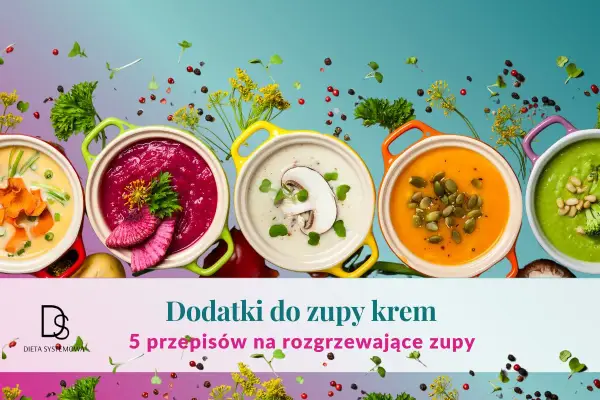 Kolorowe zupy krem z dodatkami: marchewkową, buraczaną, grzybową, dyniową i brokułową. Idealne na rozgrzewające posiłki.